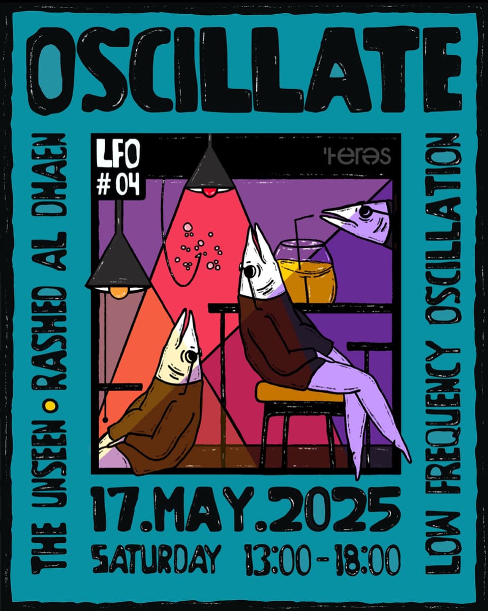 Oscillate - LFO#04 feat. The Unseen & Rashed Aldhaen